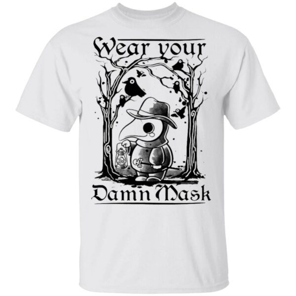 Wear your damn mask T-Shirt