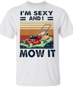 I’m sexy and i mow it vintage T-Shirt