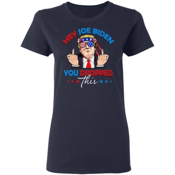Hey Joe Biden You Dropped This Funny Anti Biden Pro Trump 2020 T-Shirt