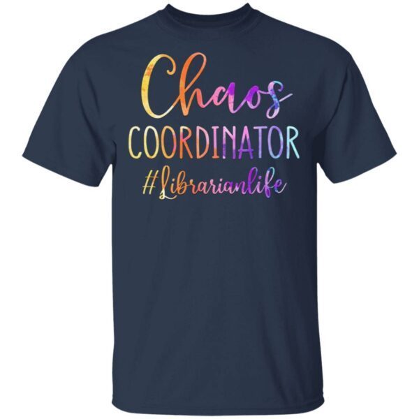 Chaos Coordinator #Librarian Life T-Shirt