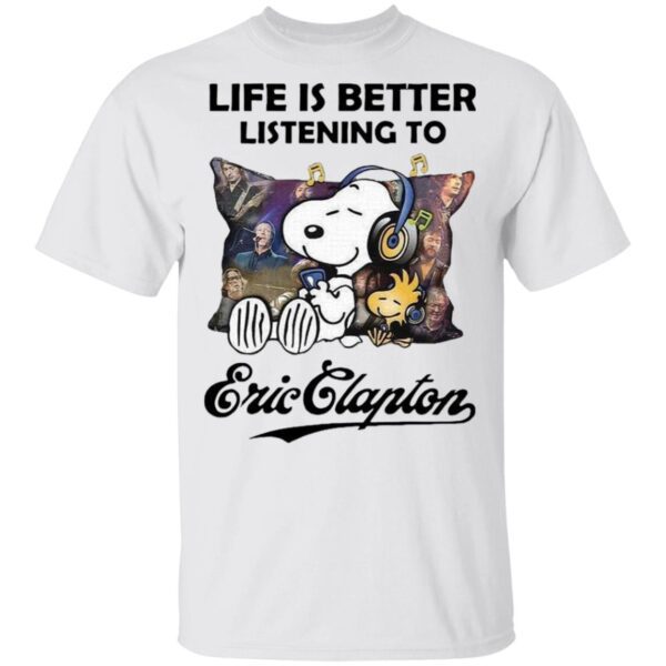 Snoopy Life Is Better Listening To Eric Clapton T-Shirt