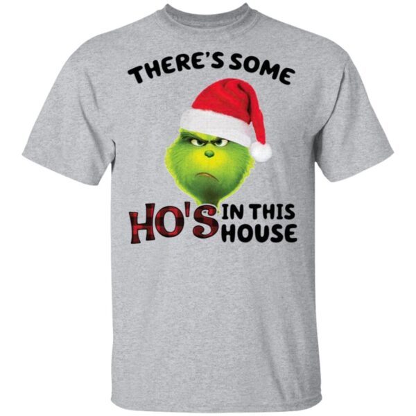 Grinch There’s Some Ho’s In This House Christmas T-Shirt