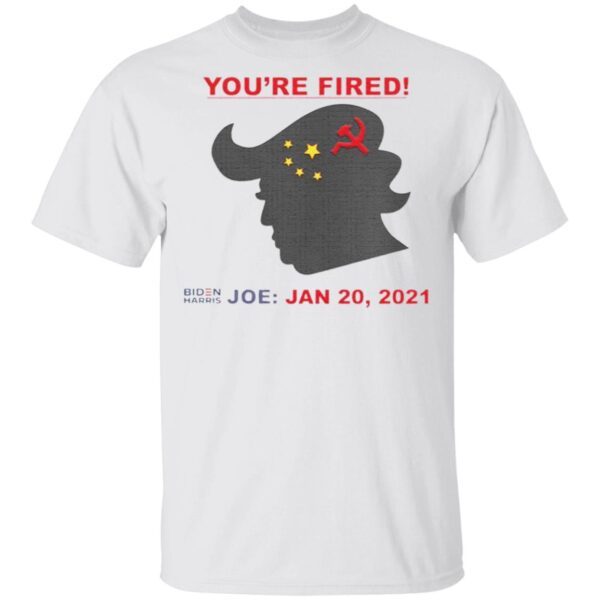 You’re Fired Biden Harris Joe Jan 20 2021 Donald Trump China Flag T-Shirt
