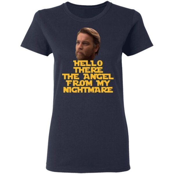 Ewan Mcgregor Hello There The Angel From My Nightmare T-Shirt