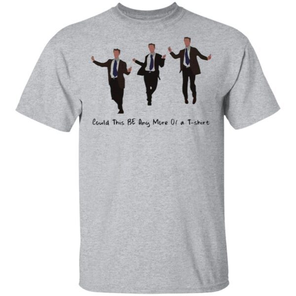 Chandler Bing Could this be any more of a T-Shirt