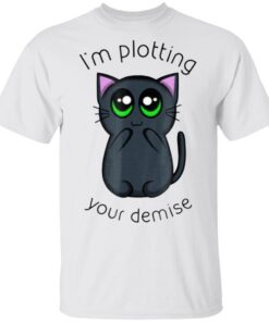 I’m Plotting Your Demise T-Shirt