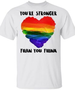 You’re Stronger Than You Think T-Shirt