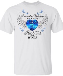 I’m Not A Widows I’m A Wife To A Husband With Wings T-Shirt