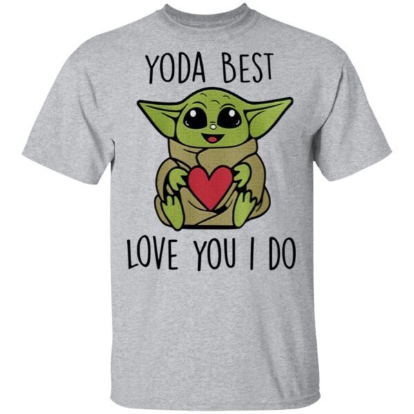 Yoda Best Love You I Do T-Shirt