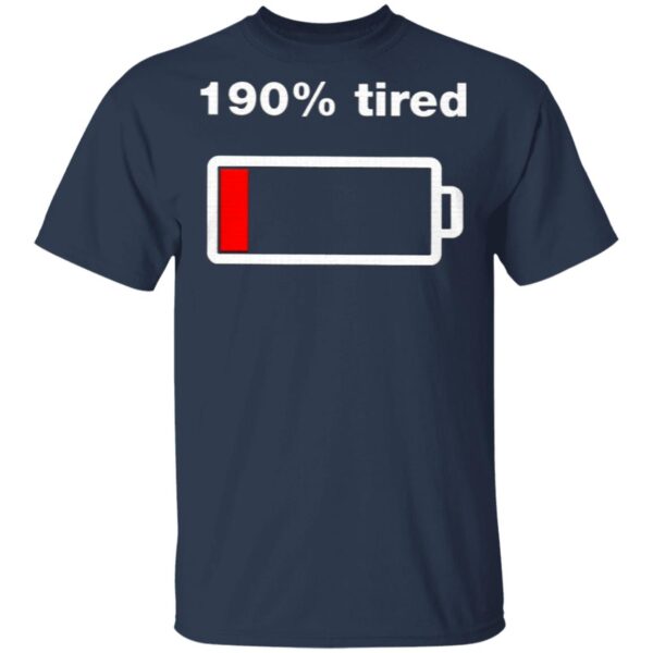 190 Percent Tired T-Shirt