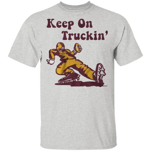 Keep on truckin T-Shirt