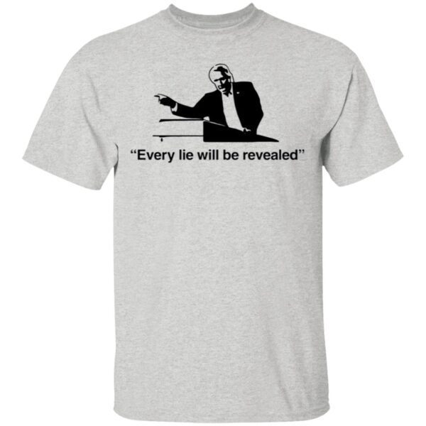 Every Lie Will Be Revealed T-Shirt
