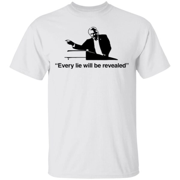 Every Lie Will Be Revealed T-Shirt