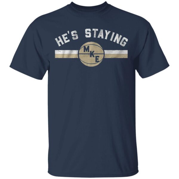 Hes staying T-Shirt