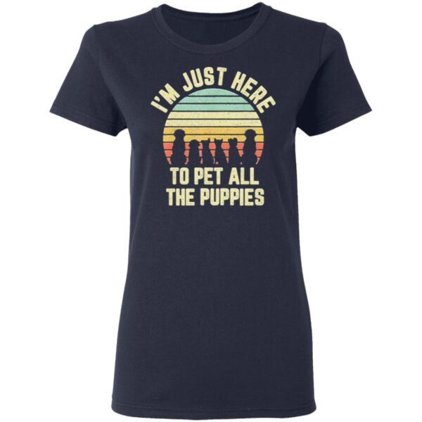 I’m just here to pet all the Puppies vintage T-Shirt
