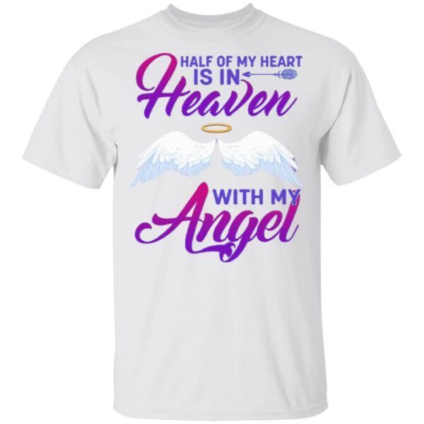 Half Of My Heart Is In Heaven T-Shirt