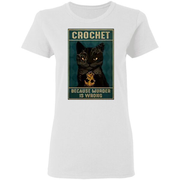 Crochet Because Murder Is Wrong Black Cat Vintage T-Shirt