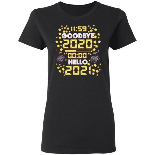 11 59 Goodbye 2020 00 00 Hello 2021 Happy New Year 2021 T-Shirt