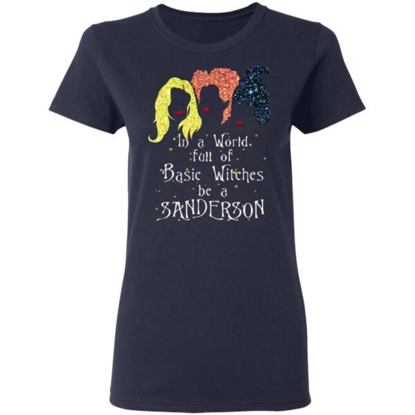 in A World Full of Basic Witches Be A Sanderson Hocus T-Shirt