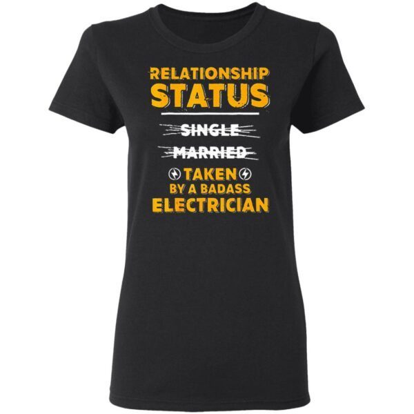 Relationship Status Taken By A Badass Electrician T-Shirt