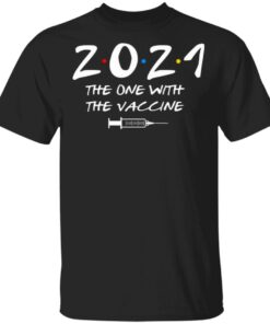 2021 The One With The Vaccine T-Shirt