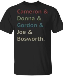 Cameron And Donna And Gordon And Joe And Bosworth T-Shirt