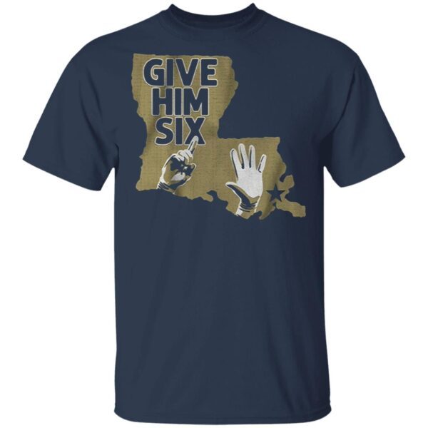Give him six T-Shirt