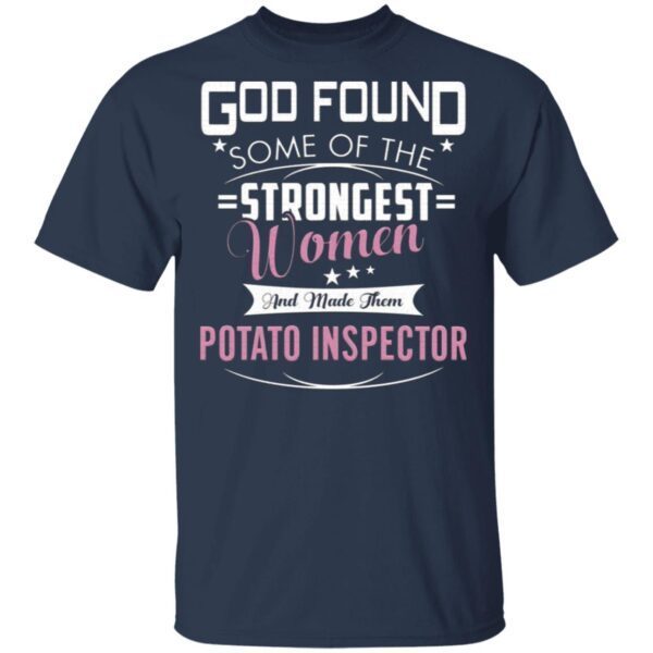 God Found Some Of The Stongest Women And Made Them Patato Inspector T-Shirt