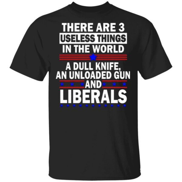 There Are 3 Useless Things In The World T-Shirt