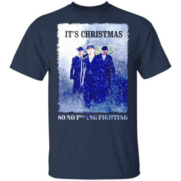 It’s Christmas So No F–ing Fighting T-Shirt
