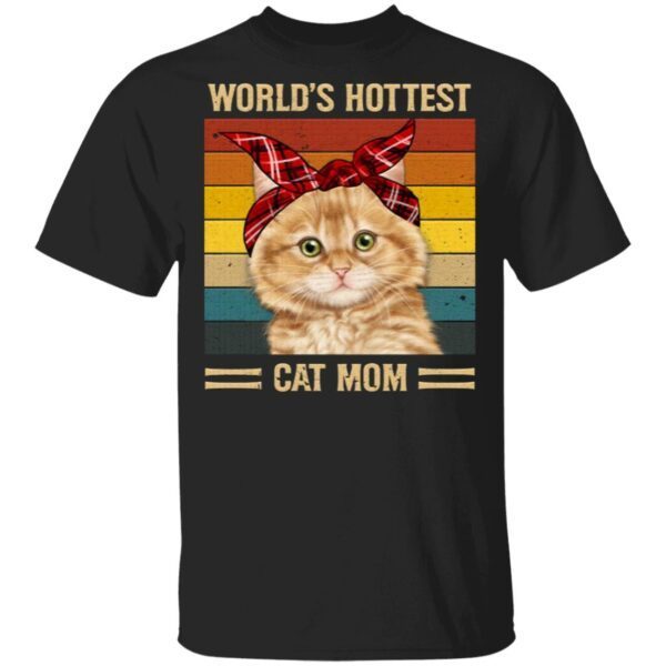 World’s Hottest Cat Mom T-Shirt