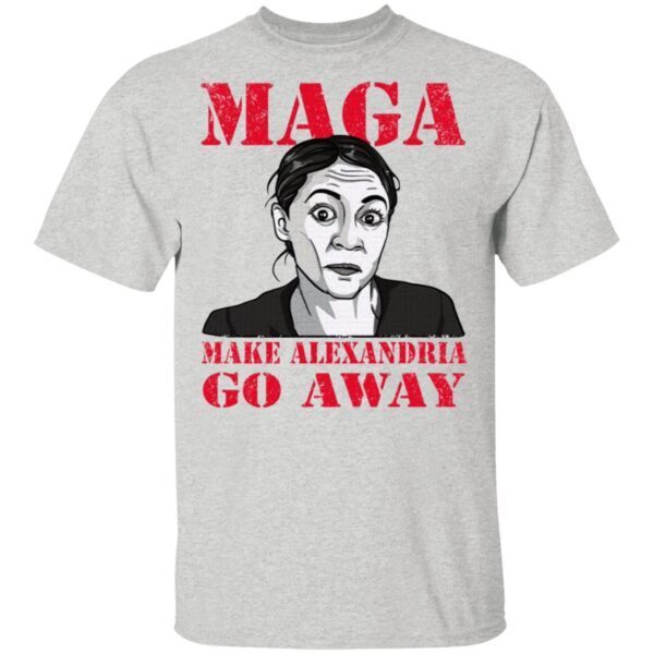 Make Alexandria Go Away Funny Democratic Politician T-Shirt
