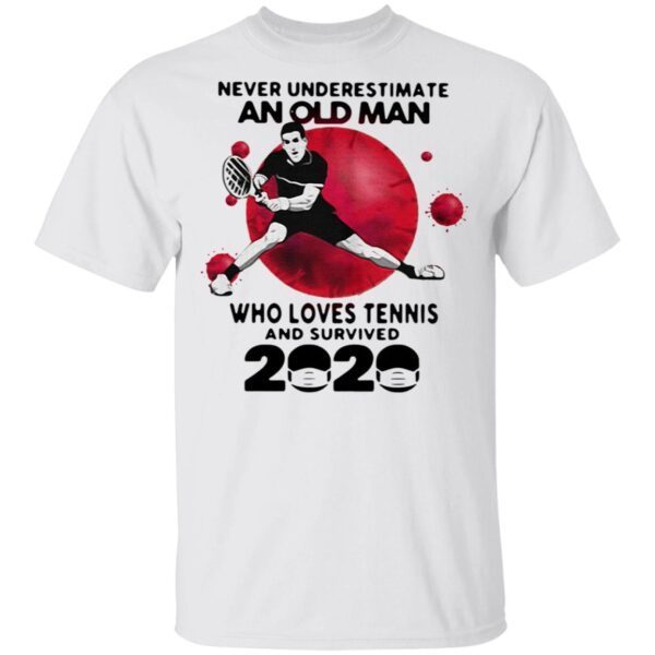 Never underestimate an old man who loves tennis and survived 2020 face mask T-Shirt