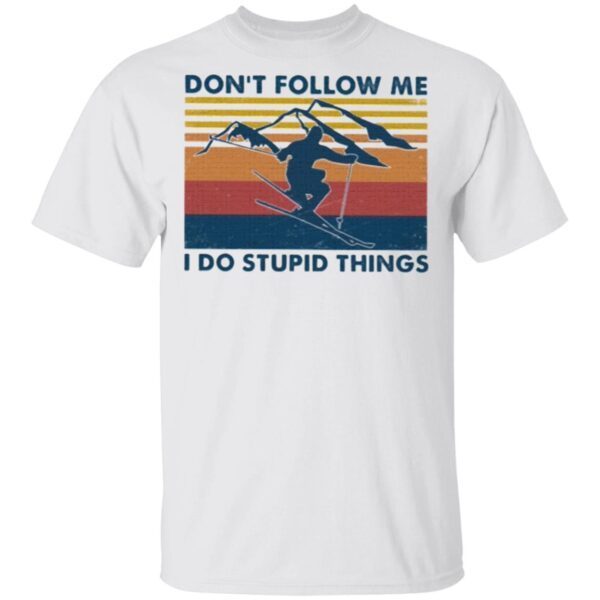 Don’t Follow Me I Do Stupid Things Vintage T-Shirt
