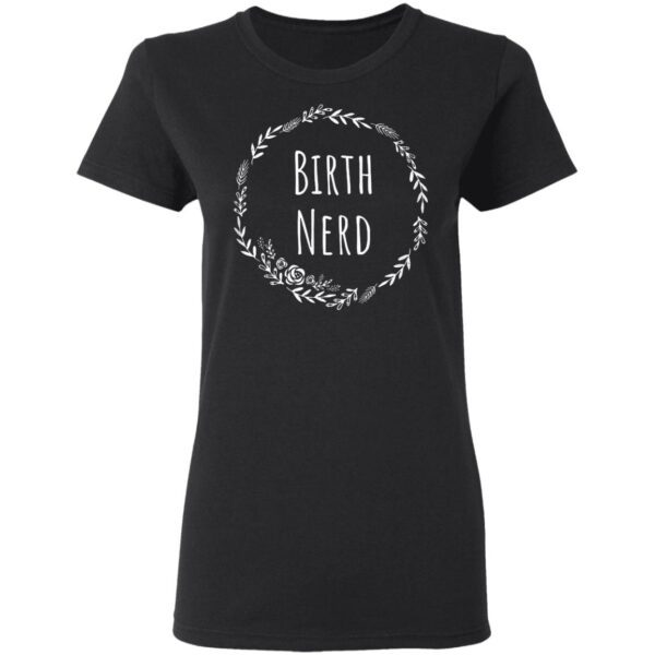 Doula Midwife Birth Nerd T-Shirt