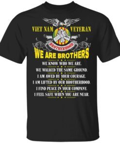 Vietnam Veteran We Are Brothers We Know Who We Are T-Shirt