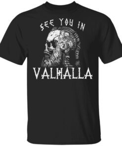 Vikings See You In Valhalla Norsemen Warrior T-Shirt