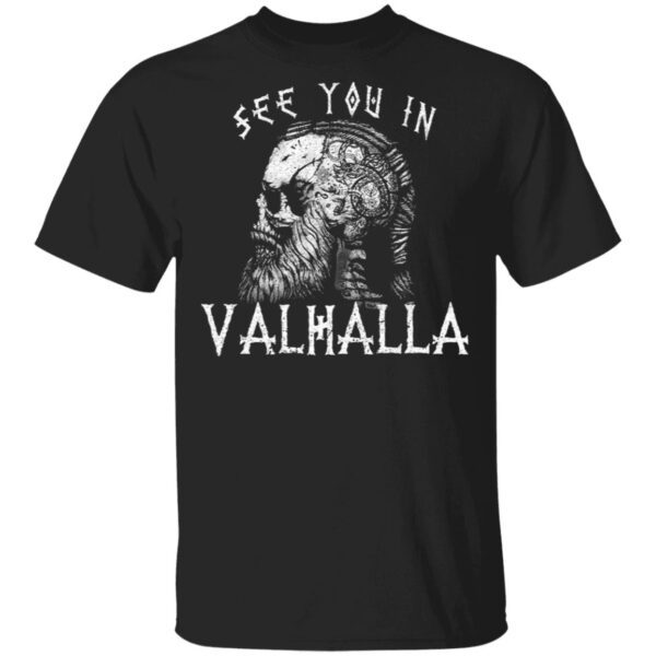 Vikings See You In Valhalla Norsemen Warrior T-Shirt