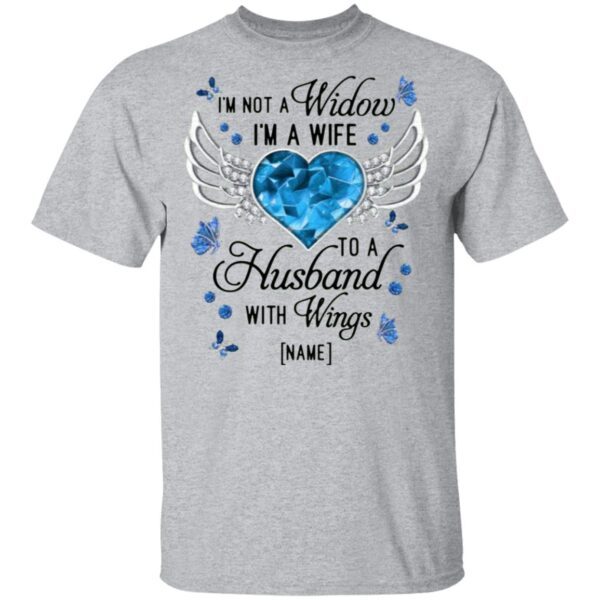 Personalized I’m Not A Widow I’m A Wife To A Husband With Wings T-Shirt