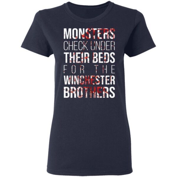 Monster check under their beds for the winchester brothers T-Shirt