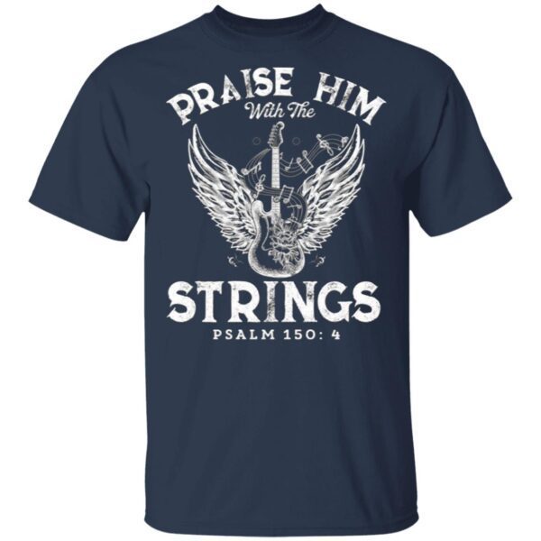Praise Him With the Strings T-Shirt