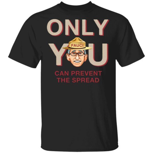 Only You Can Prevent The Spread T-Shirt