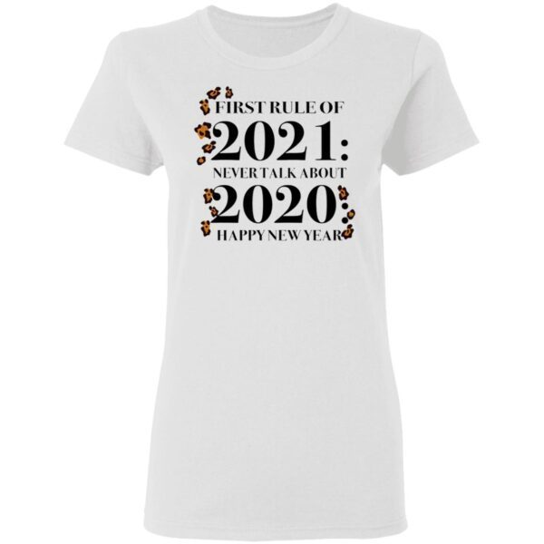 First Rule Of 2021 Never Talk About 2020 Happy New Year T-Shirt