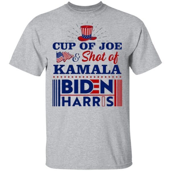 Cup Of Joe And Shot Of Kamala Biden Harris T-Shirt