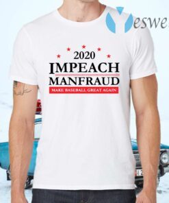 2020 impeach manfred make baseball great again T-Shirts