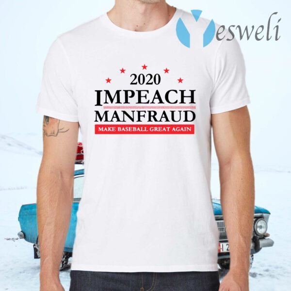 2020 impeach manfred make baseball great again T-Shirts