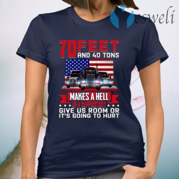 70 Feet And 40 Tons T-Shirt