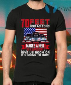 70 Feet And 40 Tons T-Shirts