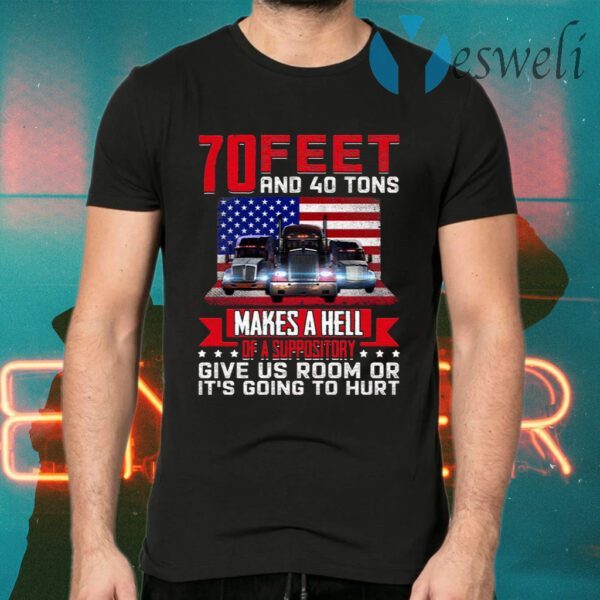 70 Feet And 40 Tons T-Shirts