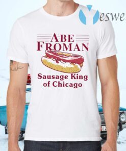 Abe Froman Sausage King Of Chicago T-Shirts